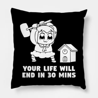 Your life will end in 30 mins Pillow