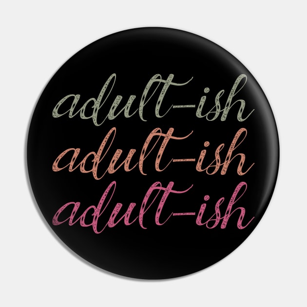 Adult ish, Adult-ish, Adultish Pin by Seaside Designs