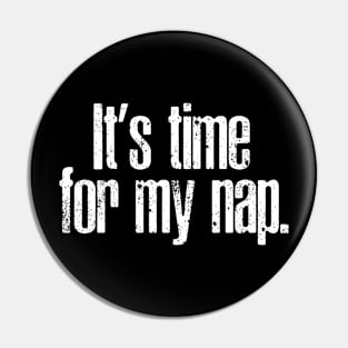 It's Time for my Nap Pin