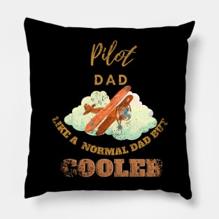 Pilot Dad Like A Normal Dad But Cooler Pillow