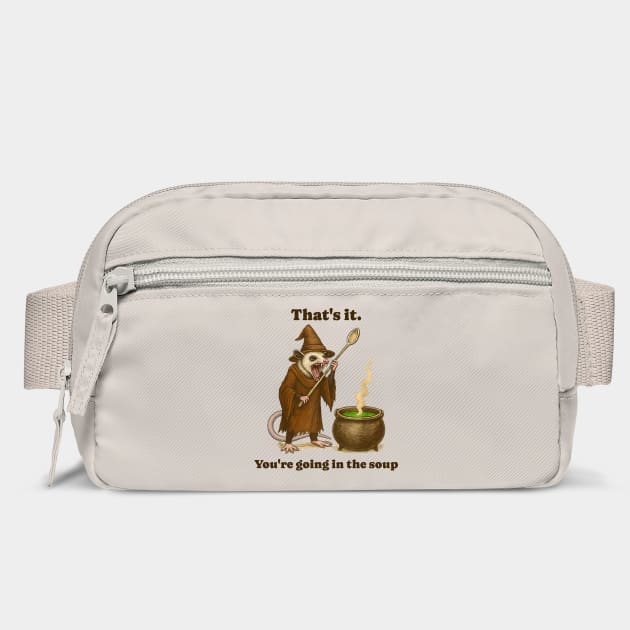 Possum That's It. You're Going In The Soup, funny design by Luxinda