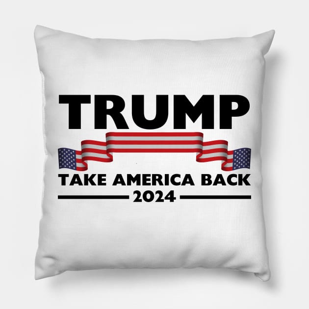 Trump 2024 Take America Back Trump 2024 Make America Great Again Pillow by StarMa