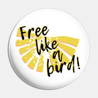 Free like a bird Pin