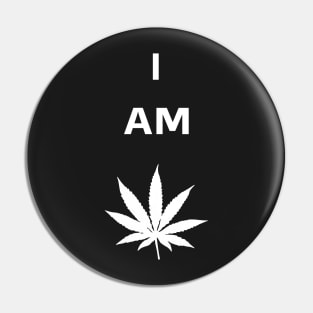 I Am Weed Pin