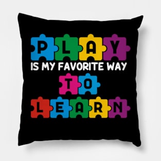 Play Is My Favorite Way To Learn Pillow