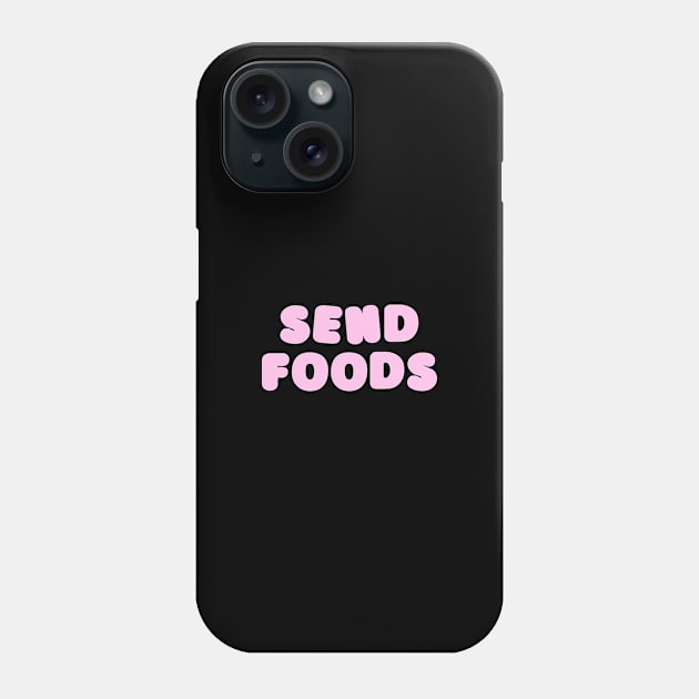 Send foods Phone Case by catterpop