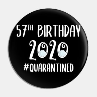 57th Birthday 2020 Quarantined Pin