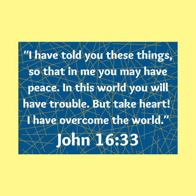 Bible Verse John 16:33 by Prayingwarrior