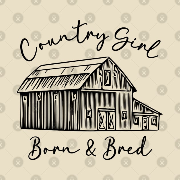 Country Girl Born & Bred by KayBee Gift Shop