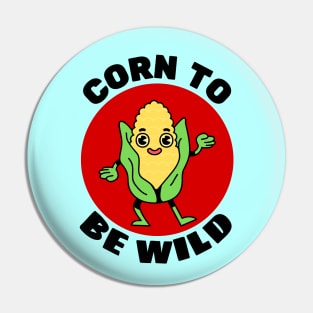 Corn To Be Wild | Corn Pun Pin