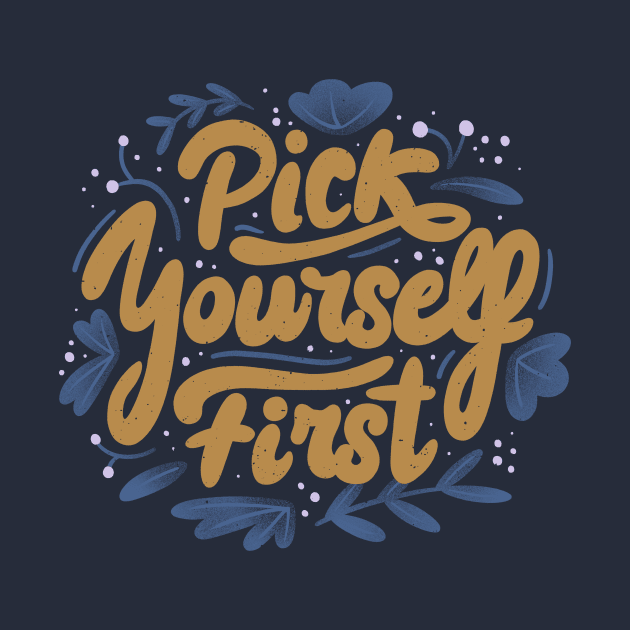 Pick Yourself First by Tobe Fonseca by Tobe_Fonseca