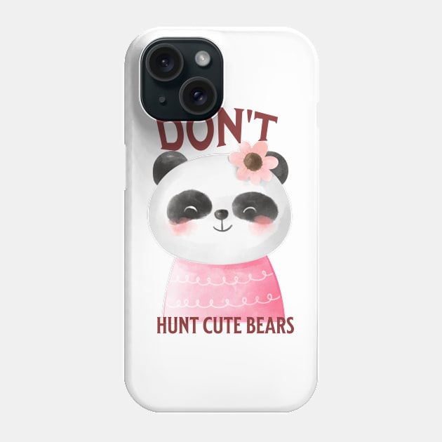 Don't Hunt Cute Bears Phone Case by NICHE&NICHE