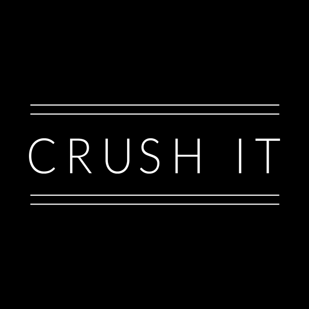 Crush It (Plain) by TextyTeez