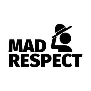 Mad Respect T-Shirt