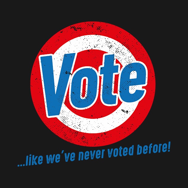 Vote like we've never voted before by Bubsart78