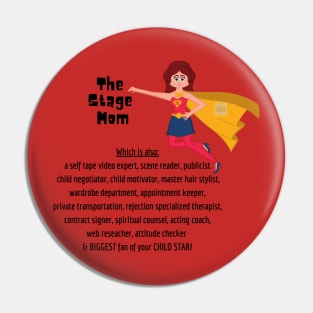 Stage Mom Heroine Pin