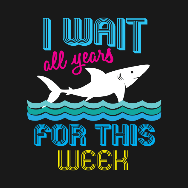 Wait All Year For This Week by ThyShirtProject - Affiliate