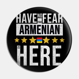 Have No Fear The Armenian Is Here - Gift for Armenian From Armenia Pin