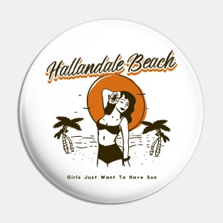 Girls Just Want to Have Sun Hallandale Beach Pin