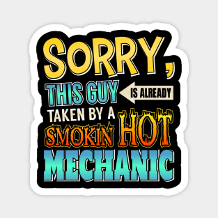 Sorry This Guy Is Taken By A Smokin' Hot Mechanic Magnet