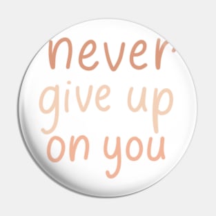 never give up on you Pin