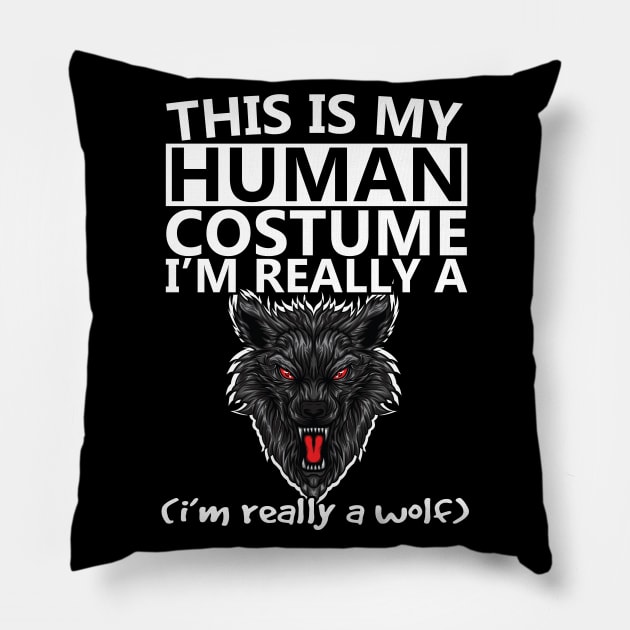 this is human costume im really a wolf Pillow by youki