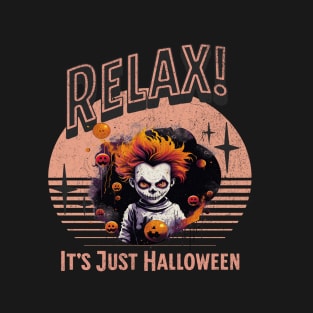 Relax It's Just Halloween T-Shirt