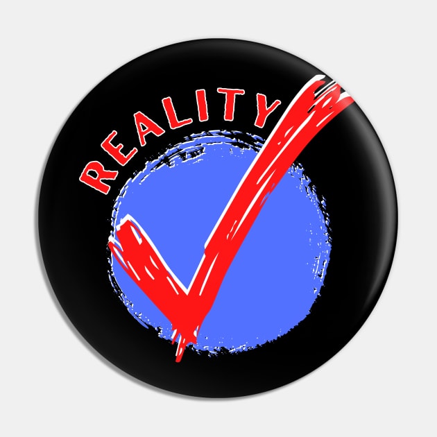 Reality Check Pin by Kenny The Bartender's Tee Emporium