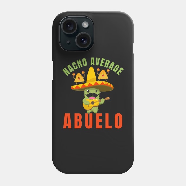 Nacho average abuelo Phone Case by AllPrintsAndArt