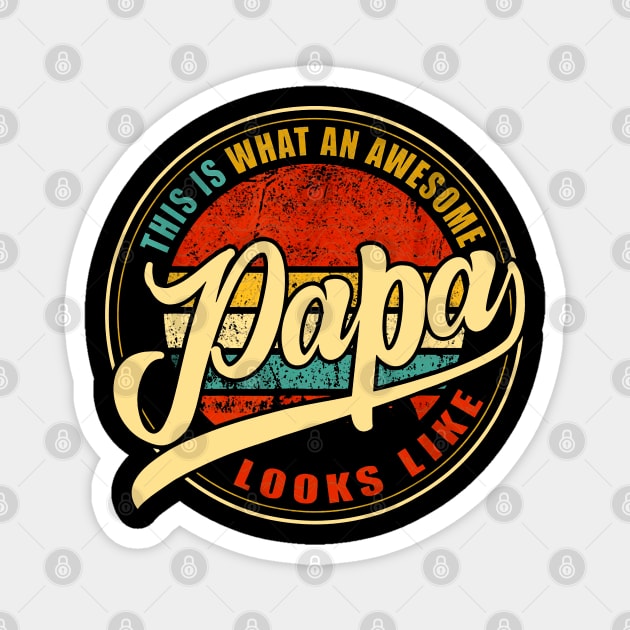 This Is What An Awesome Papa Looks Like For Dad Grandpa Fathers Day Magnet by DAN LE
