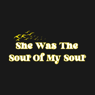 soul of my soul T-Shirt
