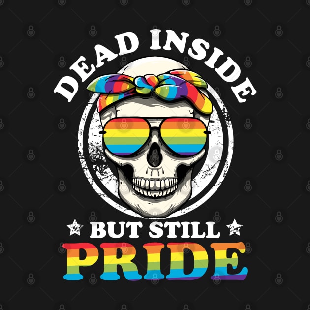 Dead Inside but Still Pride LGBTQ Community Raimbow Vintage by MerchBeastStudio