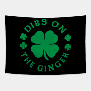 Dibs On The Ginger St Patricks Day Tapestry