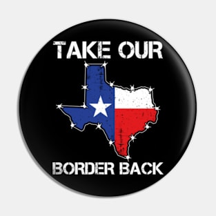 Take Our Border Back | I Stand With Texas Pin