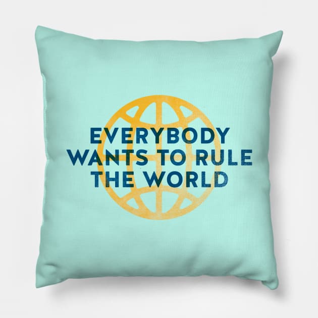 Everybody Wants to Rule The World Pillow by daparacami