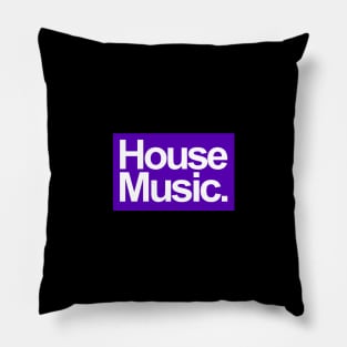 HOUSE MUSIC - FOR THE LOVE OF HOUSE PURPLE EDITION Pillow