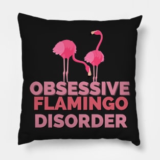 Obsessive Flamingo Disorder Pillow