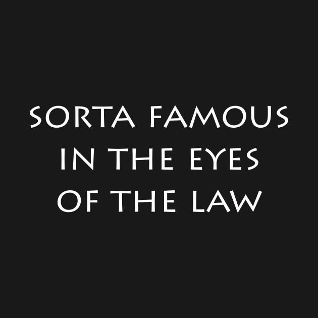 Sorta Famous In The Eyes Of The Law by Shepherd