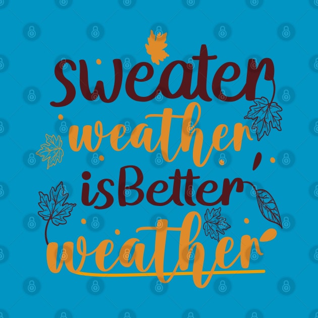 Sweater Weather Is Better Weather by care store