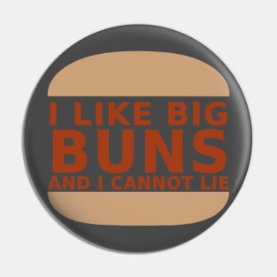 I Like Big Buns Pin