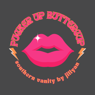 Pucker Up Buttercup T-Shirt