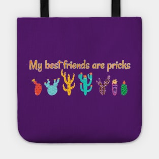 My best friends are pricks Tote