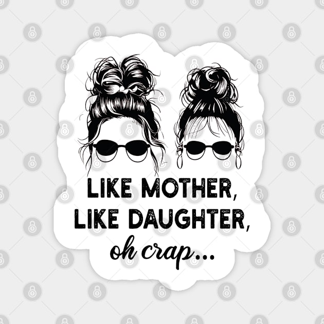 like mother, like daughter, oh crap.. Magnet by mdr design