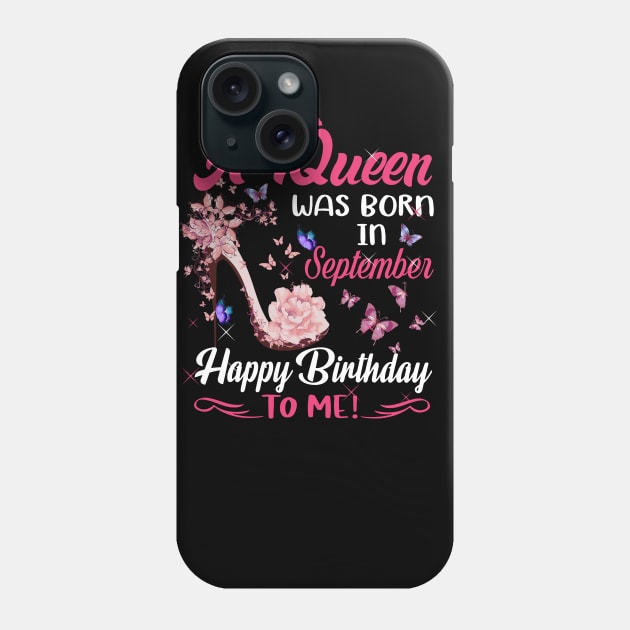 Womens A Queen Was Born In september Happy Birthday To Me Phone Case by HomerNewbergereq