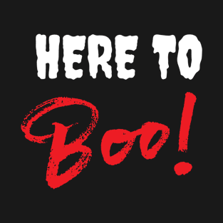 Here to Boo T-Shirt