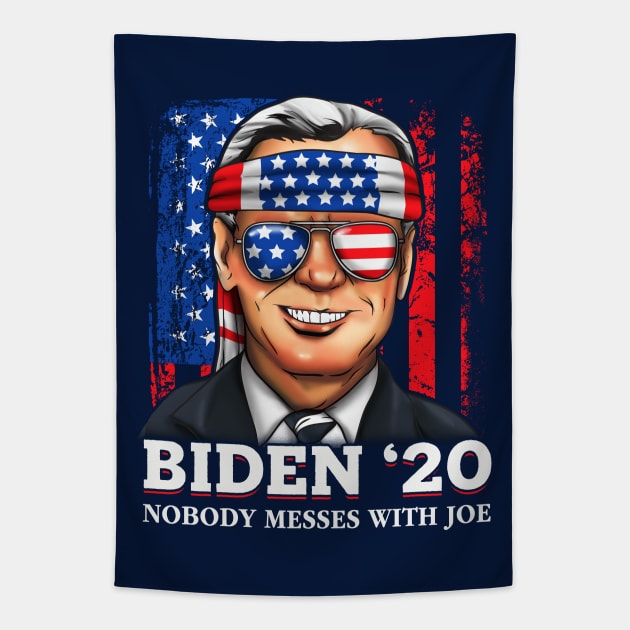 Joe Biden 2020 Nobody Messes With Joe Tapestry by E