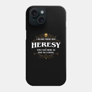 I Heard There Was Heresy Wargaming Meme Phone Case