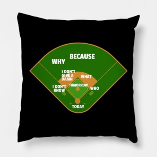 Who's On First Baseball Love Funny Pillow