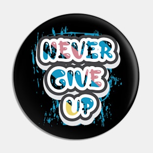 Never Give Up Motivational And Inspirational Pin