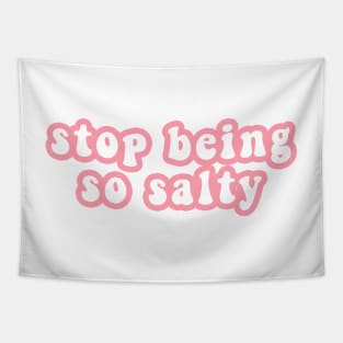 Stop Being So Salty Tapestry